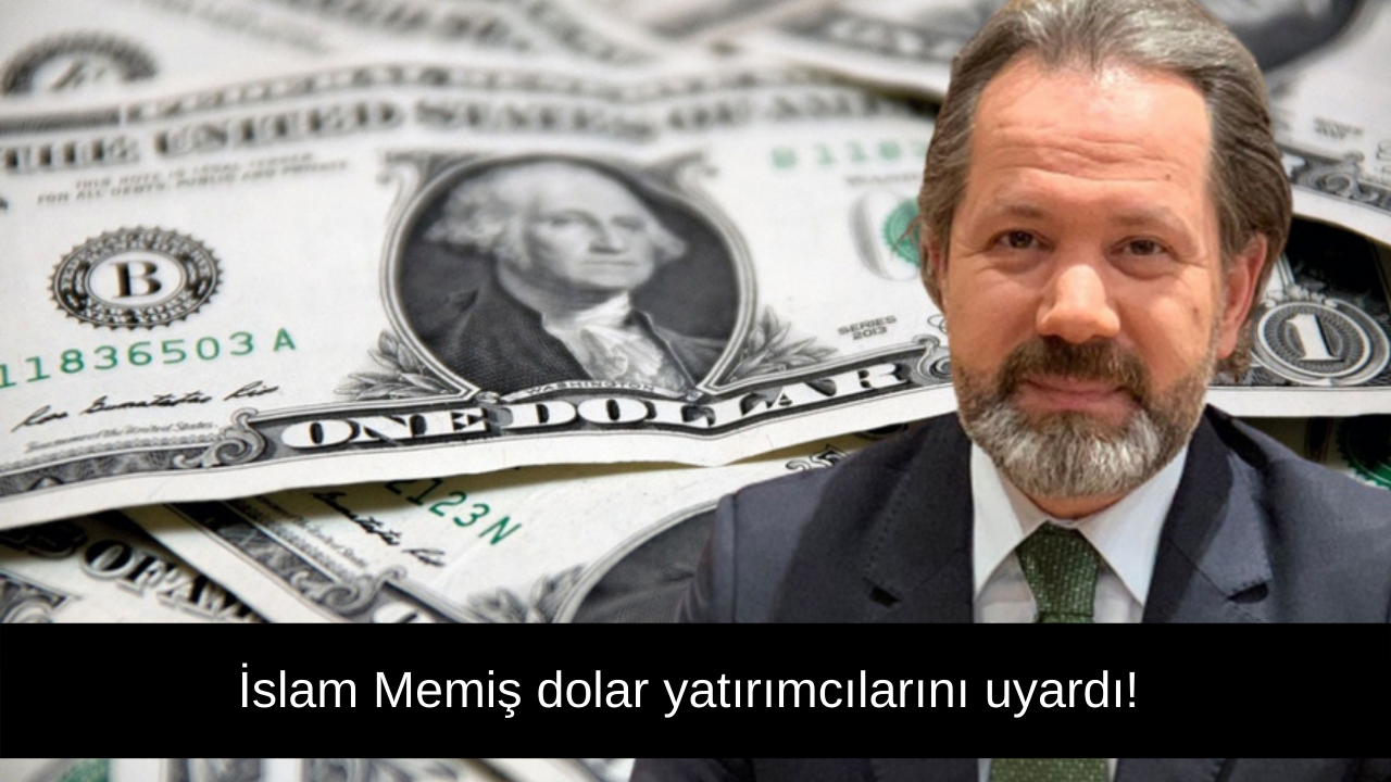 İslam Memiş dolar yatırımcılarını uyardı! “Doları yatırım aracı olarak değil, ödeme aracı olarak görün”