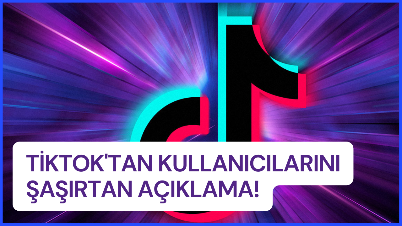 TikTok'tan kullanıcılarını şaşırtan açıklama! Resmen itiraf etti!