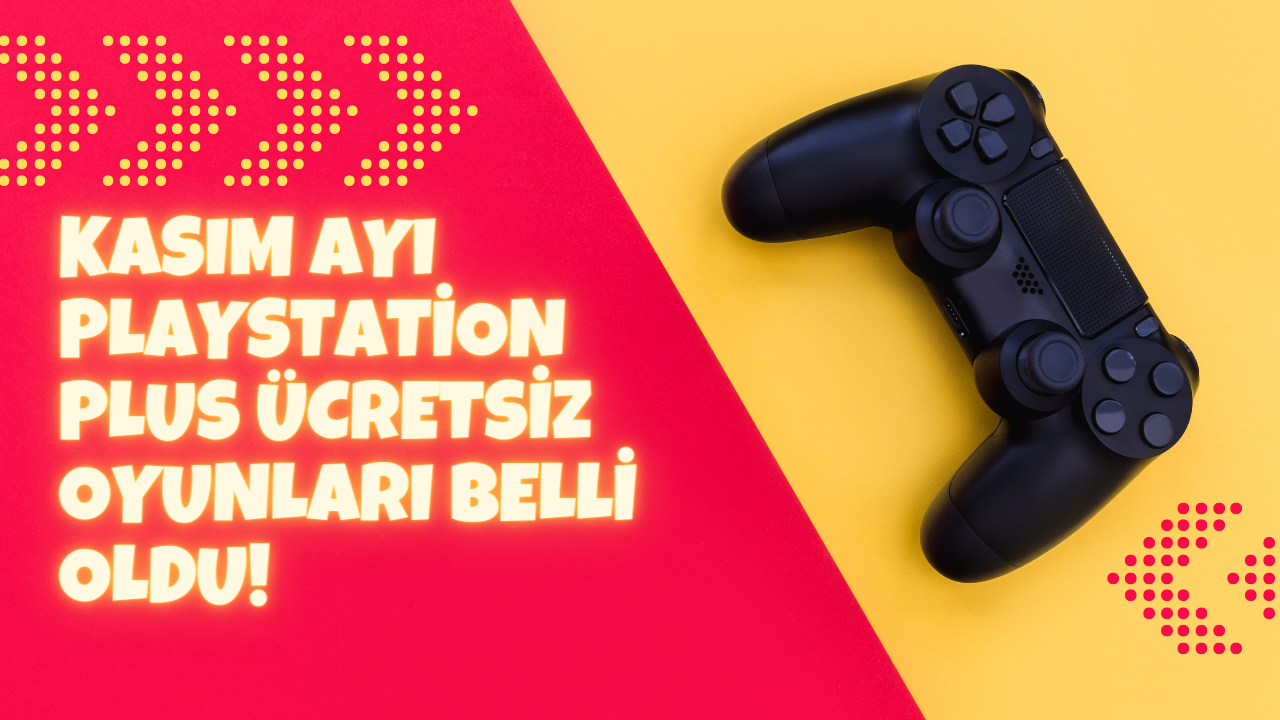 Kasım ayı PlayStation Plus ücretsiz oyunları belli oldu! 2022 PlayStation Plus Kasım oyunları