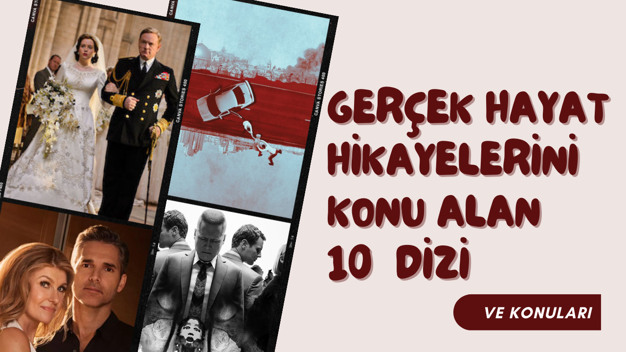 Gerçek hayat hikayelerini konu alan 10 çarpıcı dizi!