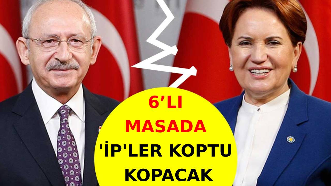 6’lı masada 'İP'ler koptu kopacak!