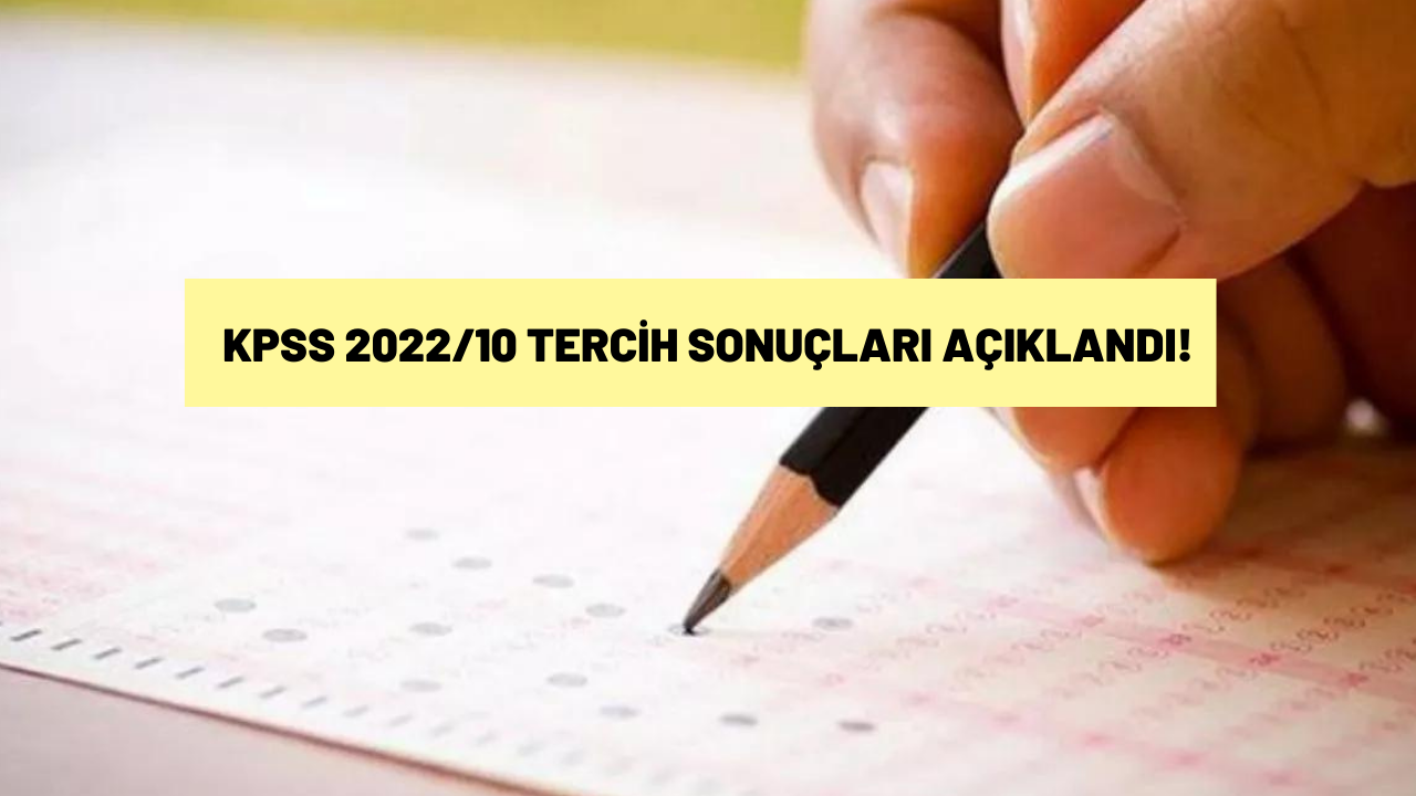 KPSS 2022/10 tercih sonuçları açıklandı! TIKLA/ÖĞREN