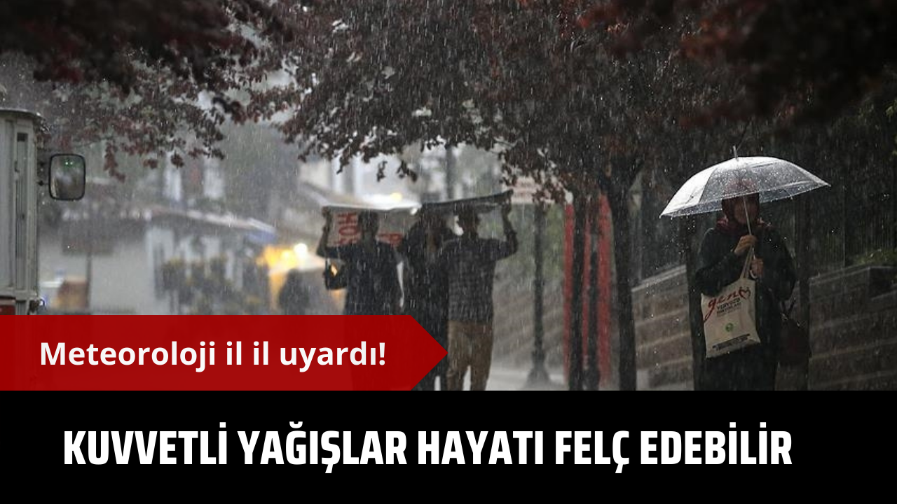 Meteorolojiden 31 ile sarı 1 ile turuncu kodlu uyarı! Yağışlar çok kuvvetli geliyor