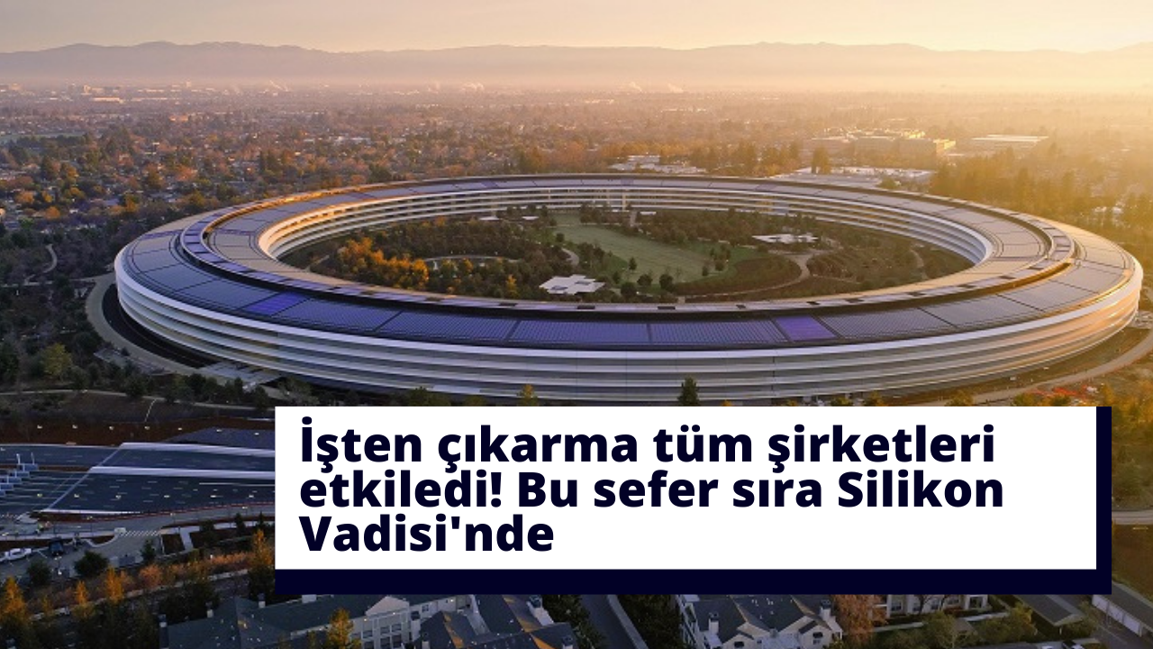 İşten çıkarma tüm şirketleri etkiledi! Bu sefer sıra Silikon Vadisi'nde