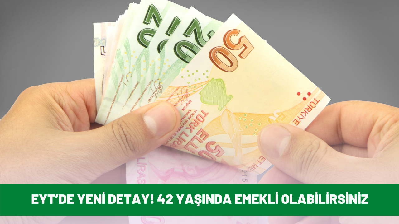 EYT’de yeni detay! 42 yaşında emekli olabilirsiniz