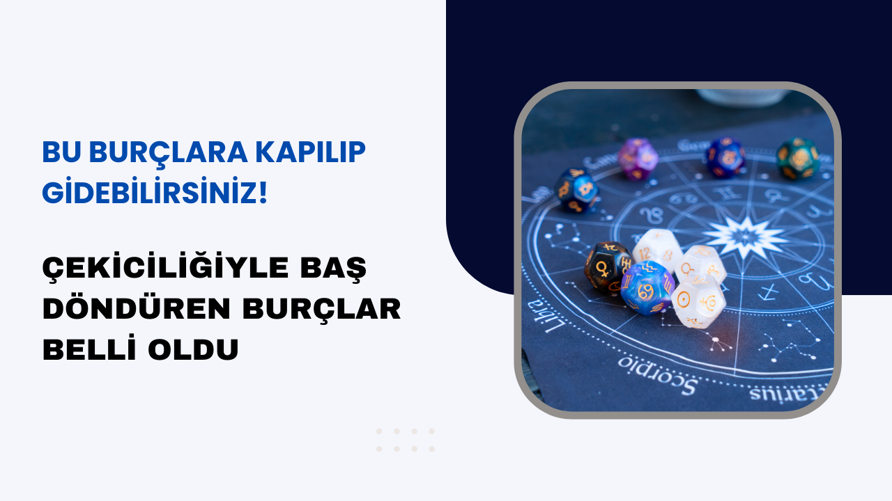 Bu burçlara kapılıp gidebilirsiniz! Çekiciliğiyle baş döndüren burçlar belli oldu