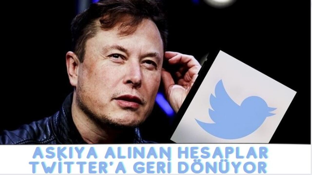 Elon Musk başlattı! Askıya alınan hesaplar Twitter'a geri dönüyor