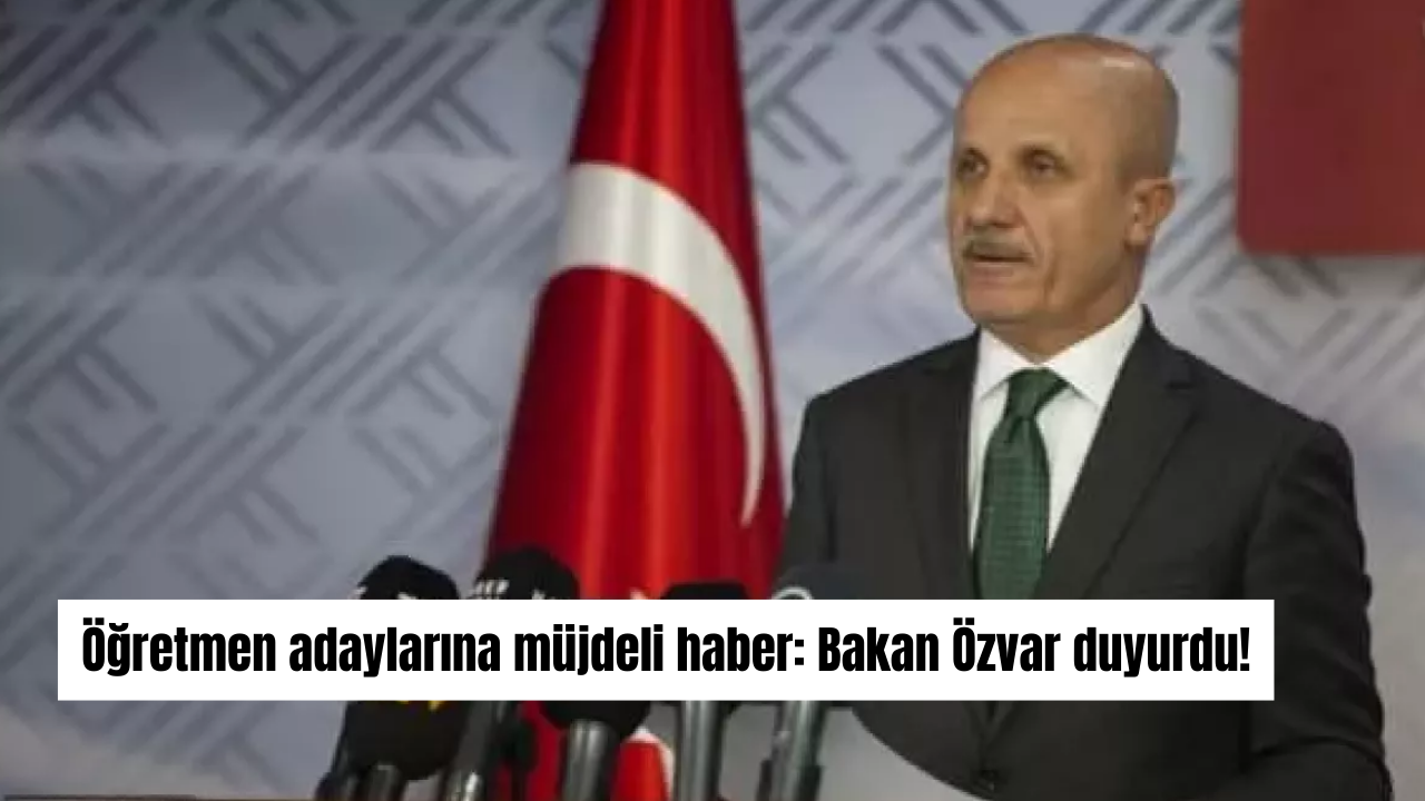 Öğretmen adaylarına müjdeli haber: Bakan Özvar duyurdu!