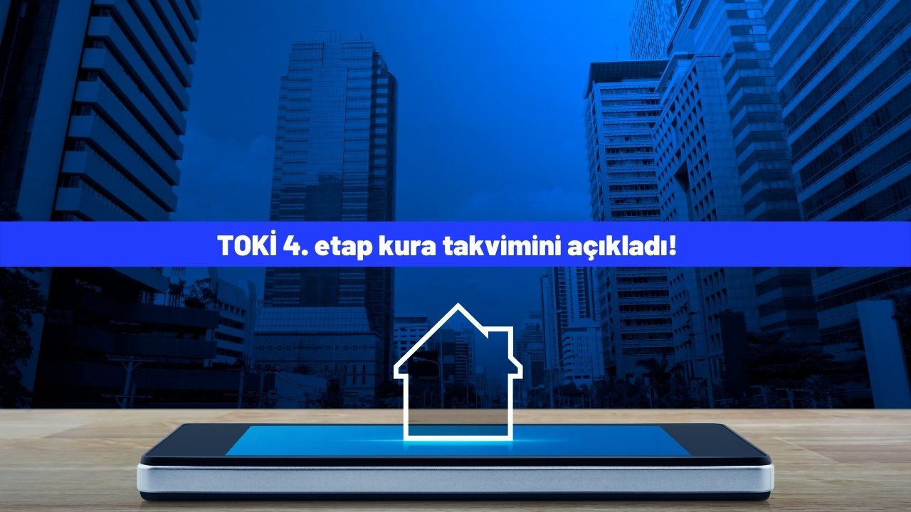 TOKİ 4. etap kura takvimini açıkladı! İşte kura çekilecek iller listesi