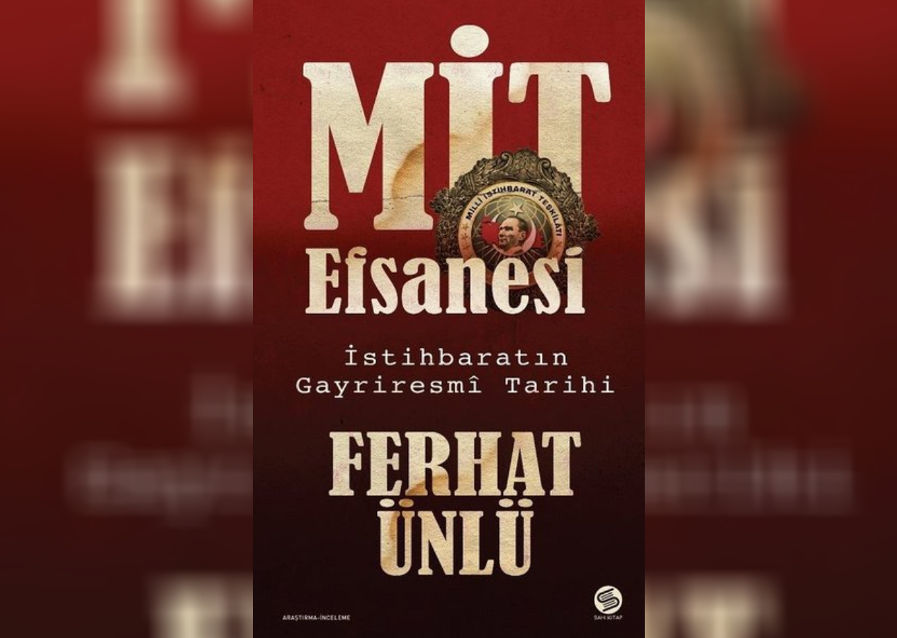 Ferhat Ünlü’nün ‘MİT Efsanesi’ adlı kitabı çıktı