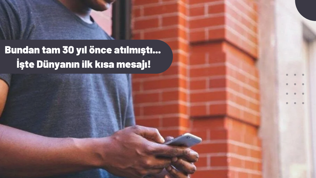 Bundan tam 30 yıl önce atılmıştı... İşte Dünyanın ilk kısa mesajı!