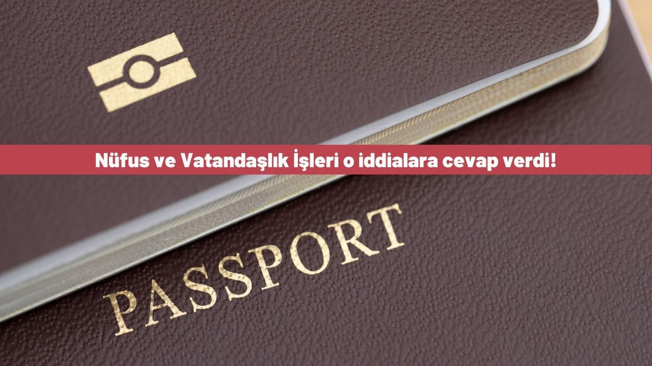 Nüfus ve Vatandaşlık İşleri “Pasaport randevusu bulunamıyor” iddiasına açıklama yaptı