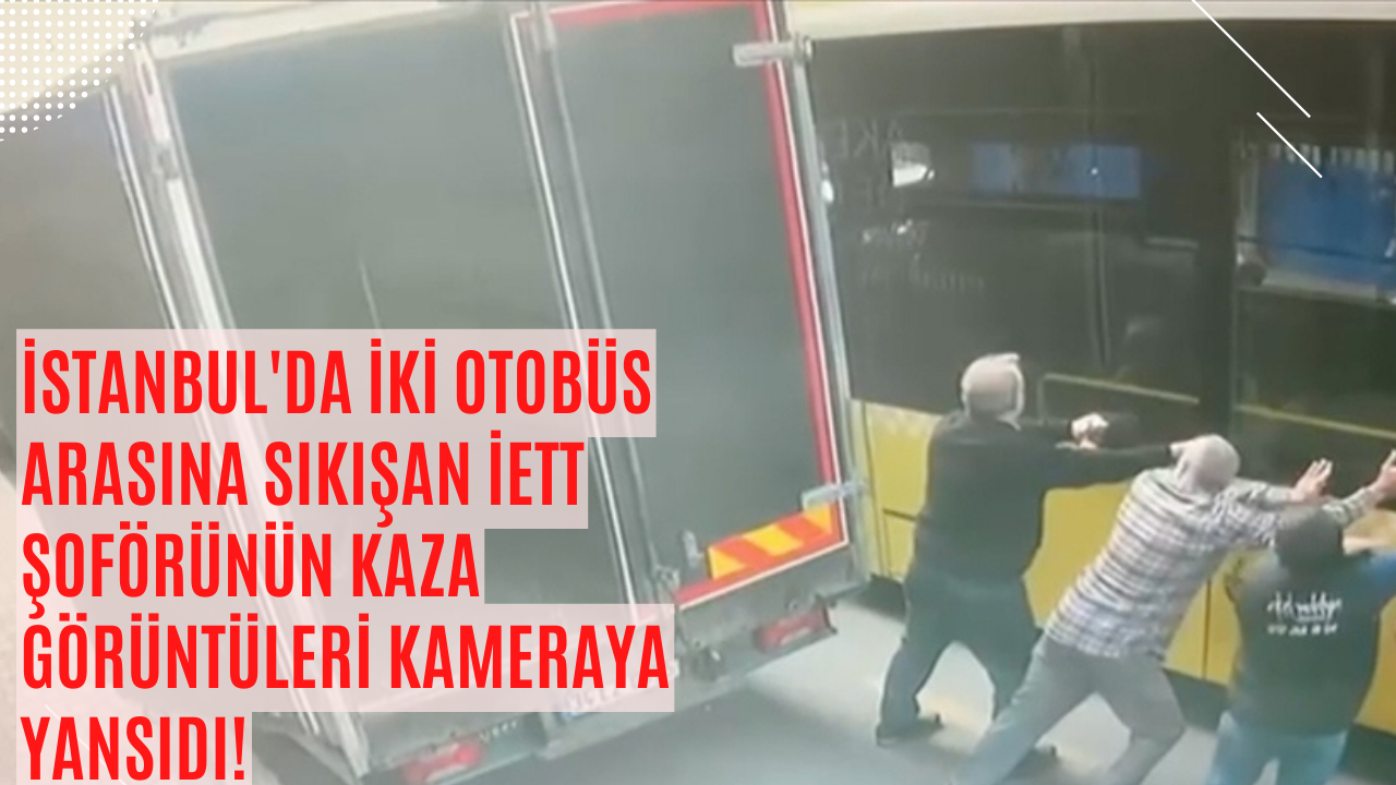 Kağıthane'de feci kaza! İETT şoförü İki otobüs arasında kaldı!