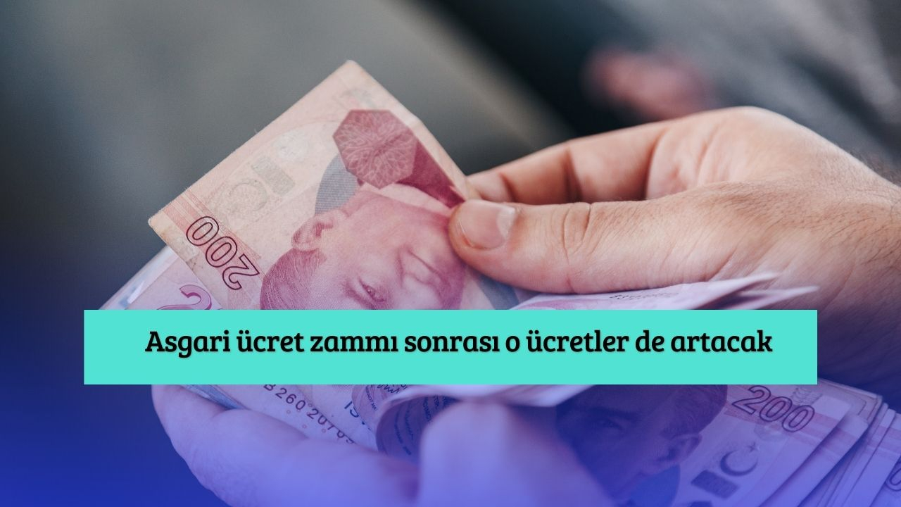 Tüm çalışanları ilgilendiriyor! Asgari ücret zammı sonrası o ücretler de artacak