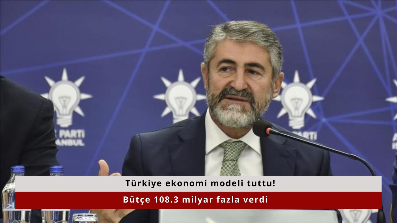 Türkiye ekonomi modeli tuttu! Bütçe 108.3 milyar fazla verdi