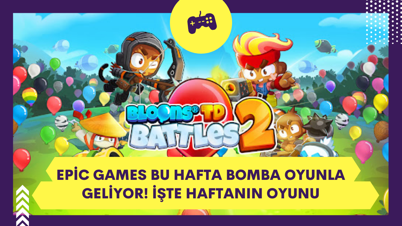 Epic Games bu hafta bomba oyunla geliyor! İşte haftanın oyunu