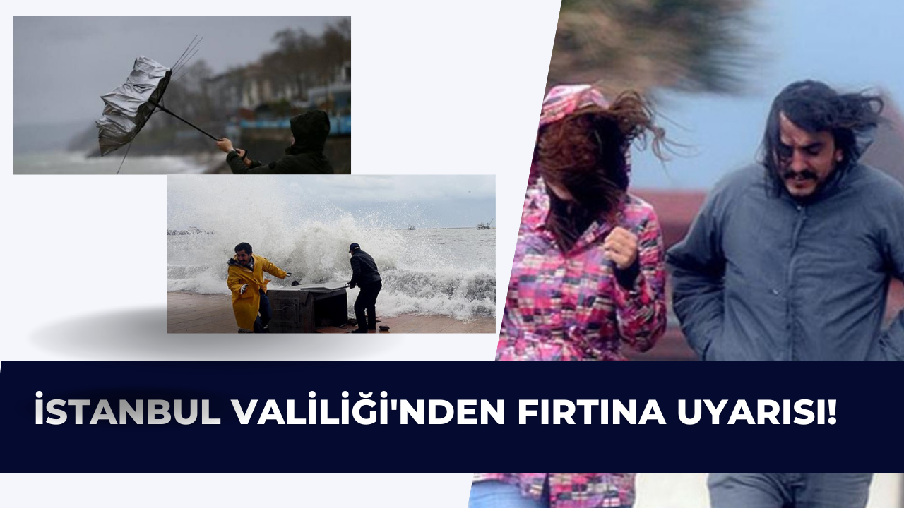 İstanbul Valiliği'nden fırtına uyarısı!