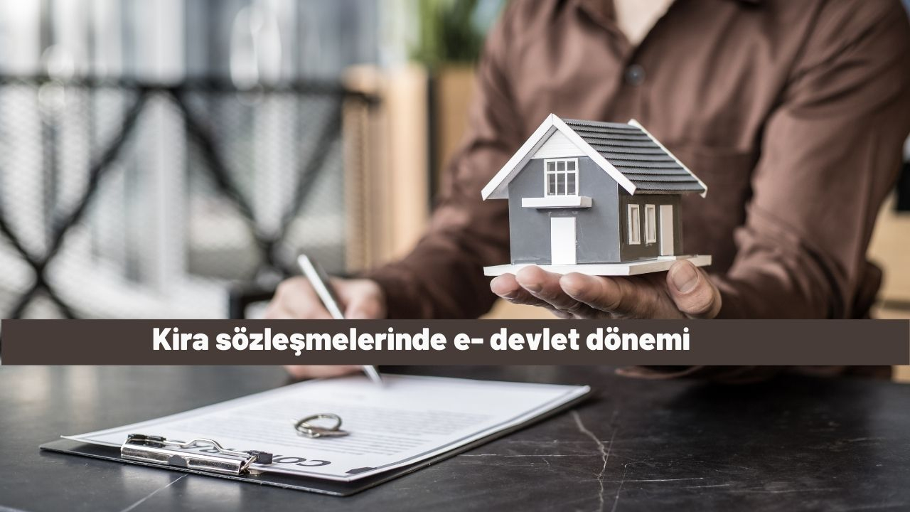 Kira sözleşmelerinde e- devlet dönemi