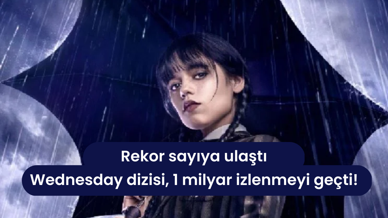 Rekor sayıya ulaştı: Wednesday dizisi, 1 milyar izlenmeyi geçti!