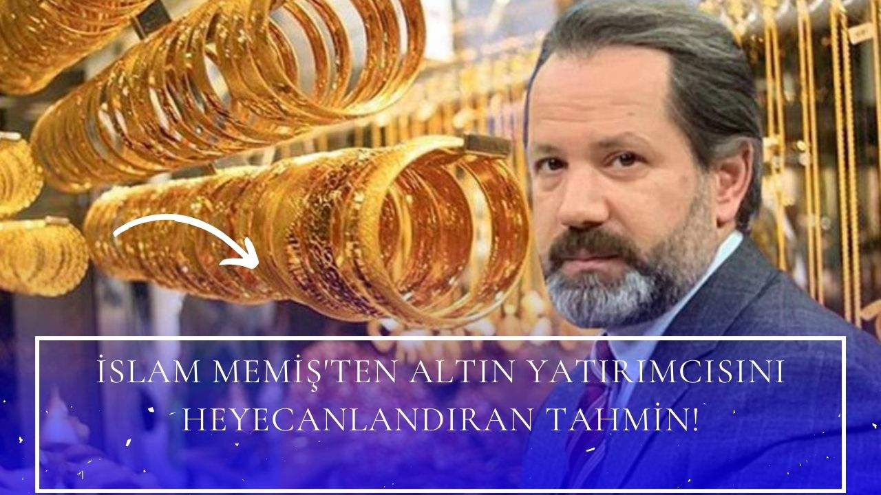 İslam Memiş gram altının 1450TL olcağı tarihi paylaştı