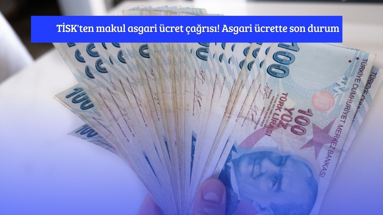 TÜRK-İŞ rakamını açıkladı! TİSK makul asgari ücret çağrısında bulundu! İşte asgari ücrette son dakika gelişmeleri