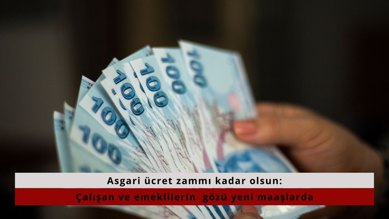 Asgari ücret zammı kadar olsun: Çalışan ve emeklilerin  gözü yeni maaşlarda