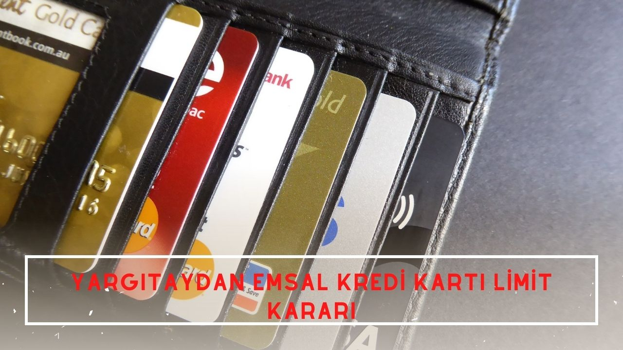 Yargıtaydan emsal kredi kartı limit kararı