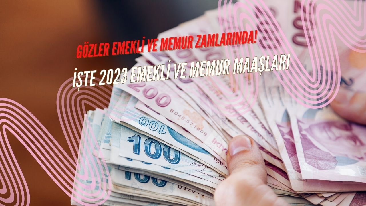 Gözler emekli ve memur zamlarında! İşte hesaplamalara göre 2023 memur ve emekli maaşları
