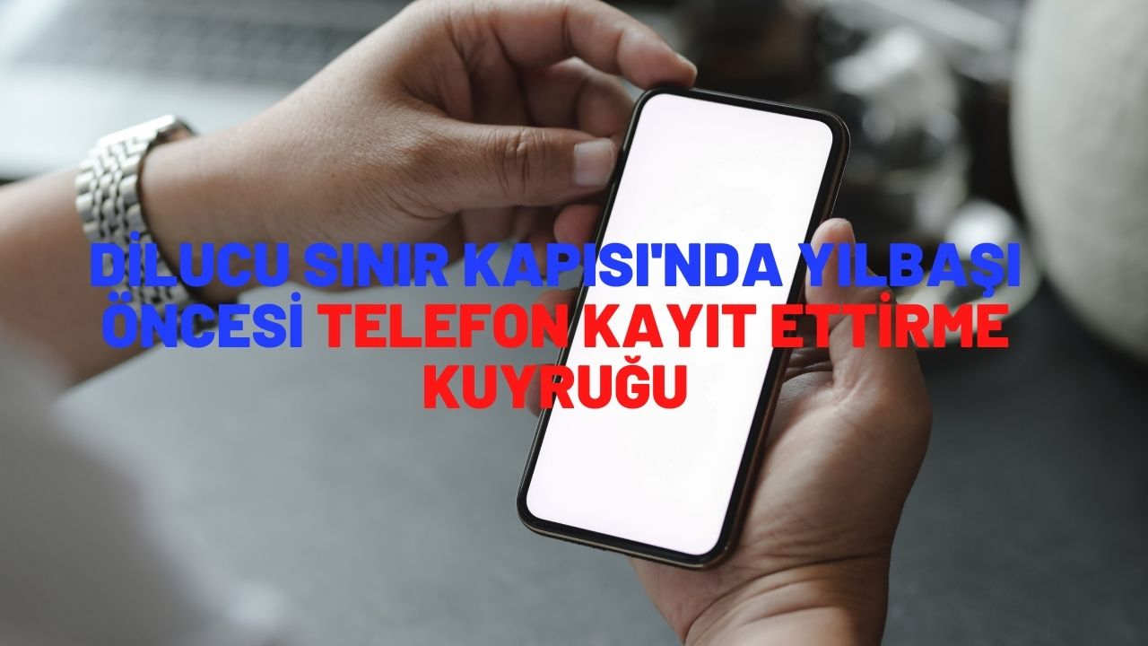 Yılbaşından sonra 6 Bin TL olcak! Yurt dışında getirdikleri telefonların kaydını yaptırmak için sınır kapısında uzun kuyruklar oluşturdular