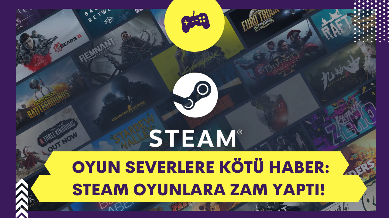 Oyun severlere kötü haber: Steam oyunlara zam yaptı! İşte gelen zamlar