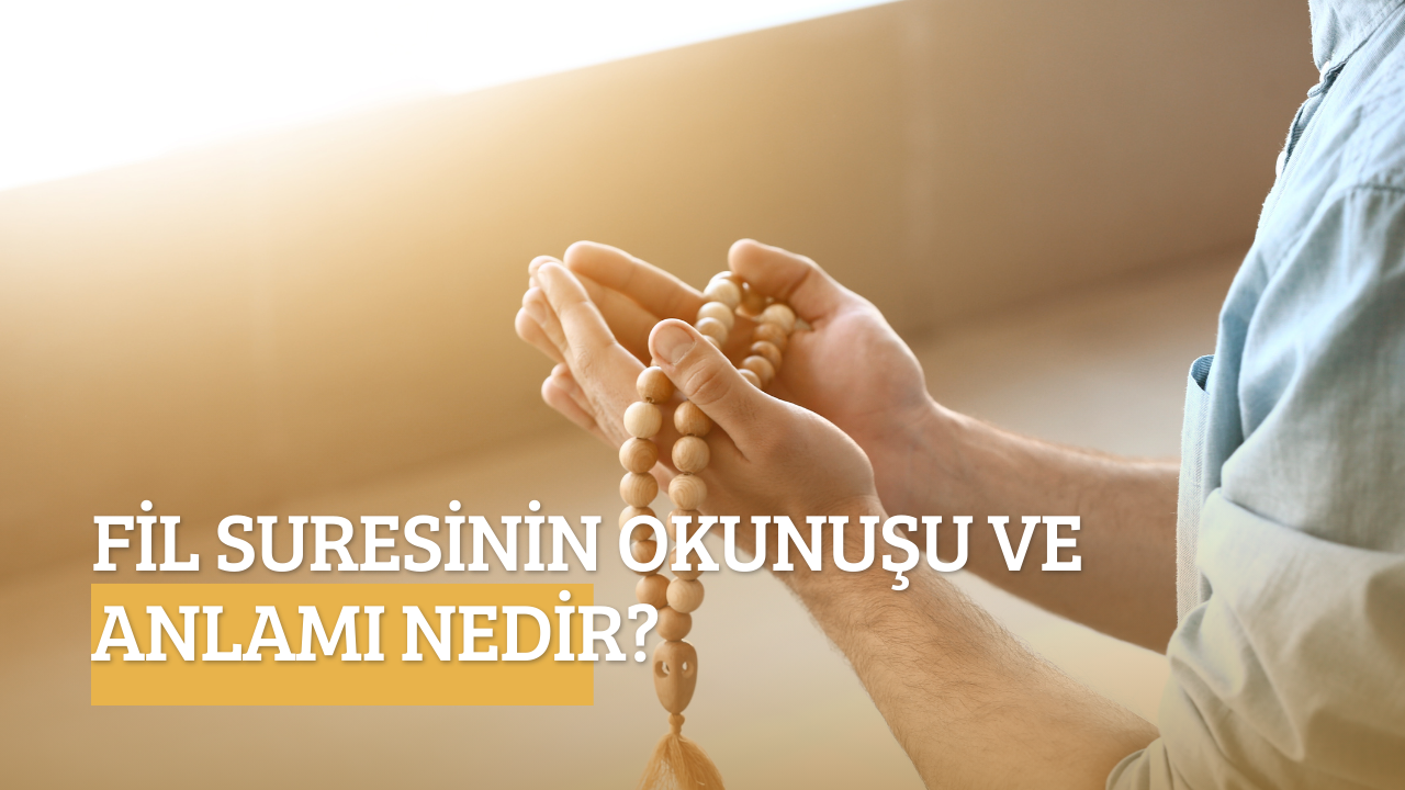 Fil suresinin okunuşu ve anlamı nedir?