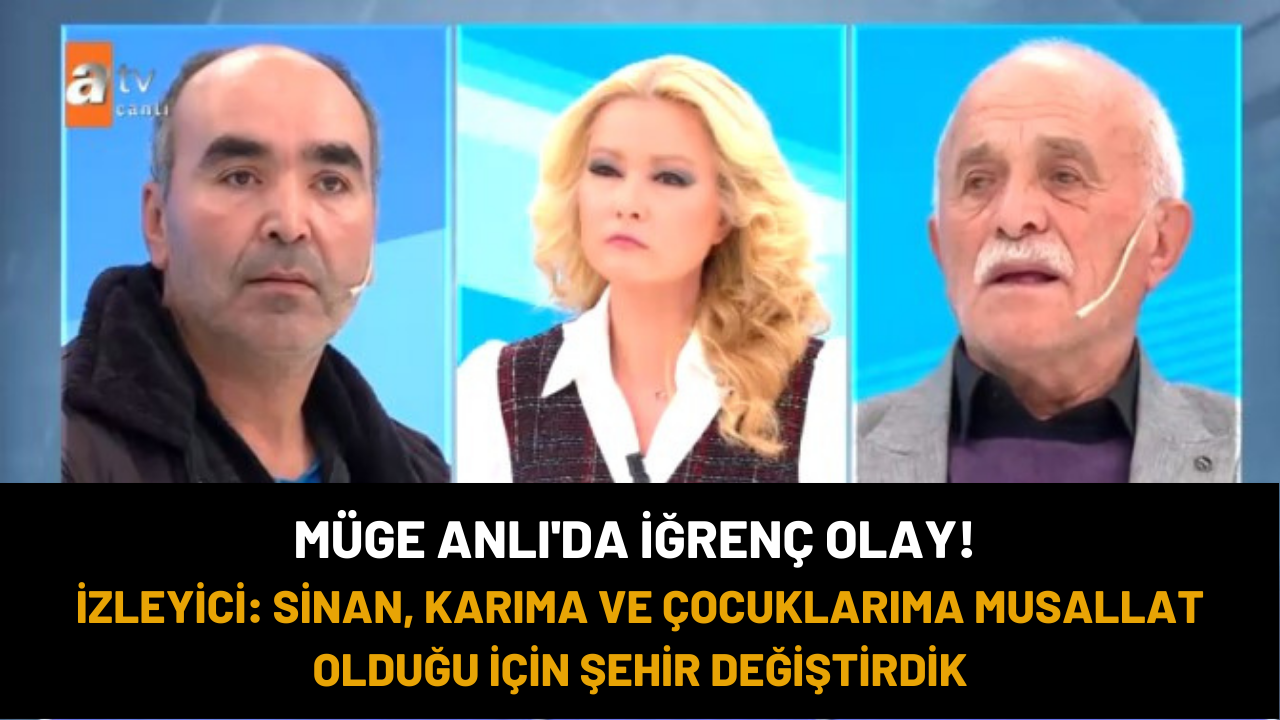 Müge Anlı'da iğrenç olay! ''Sinan, karıma ve çocuklarıma musallat olduğu için şehir değiştirdik''