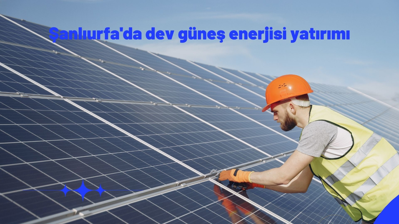Türkiye’nin toplam güneş enerjisi kapasitesi 10 gigawatt (GW) iken bu kapasitesinin yarısı Şanlıurfa’dan karşılanacak