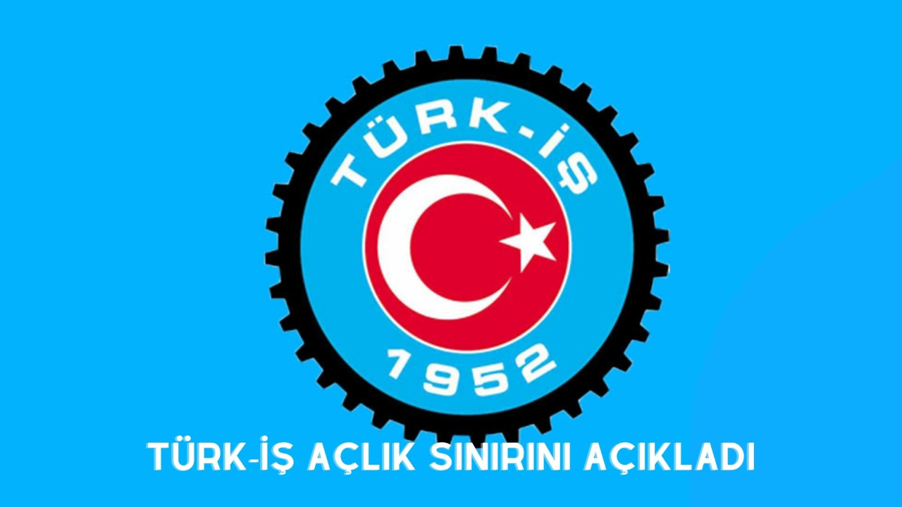 TÜRK-İŞ 2022 Aralık ayı açlık sınırını açıkladı