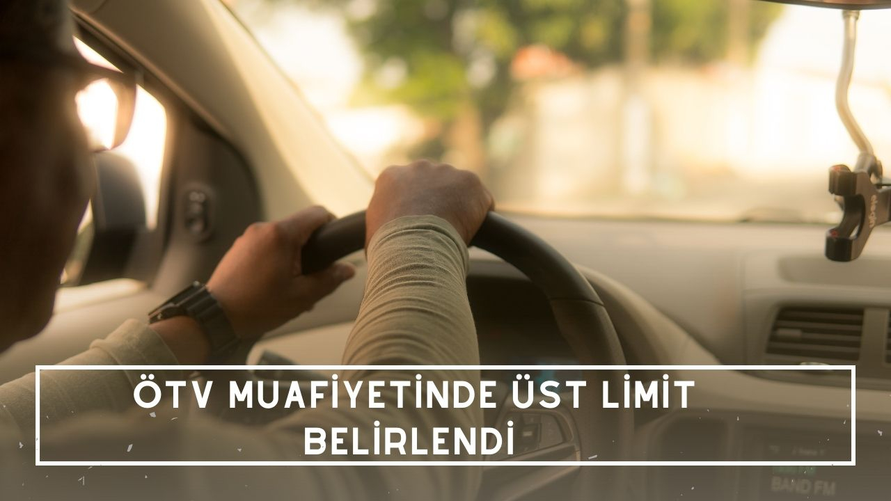 ÖTV muafiyetinde üst limit belirlendi