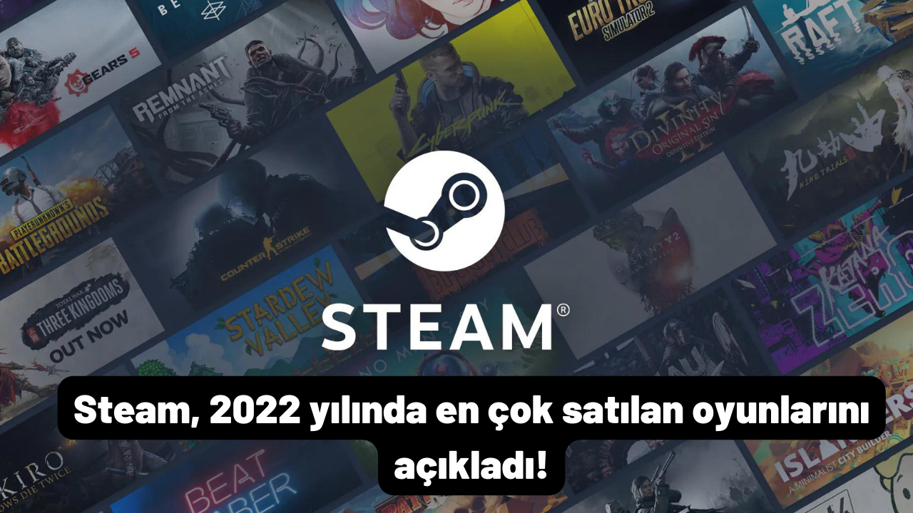Steam, 2022 yılında en çok satılan oyunlarını açıkladı!