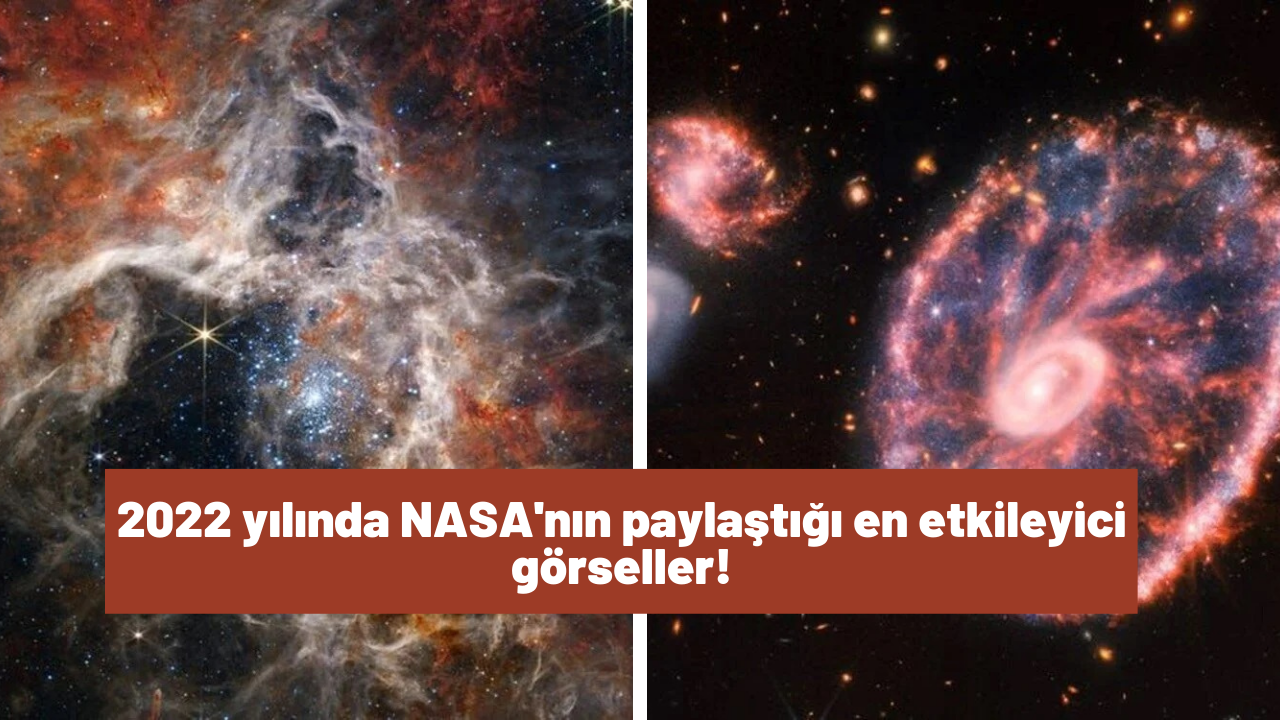 2022 yılında NASA'nın paylaştığı en etkileyici görseller!