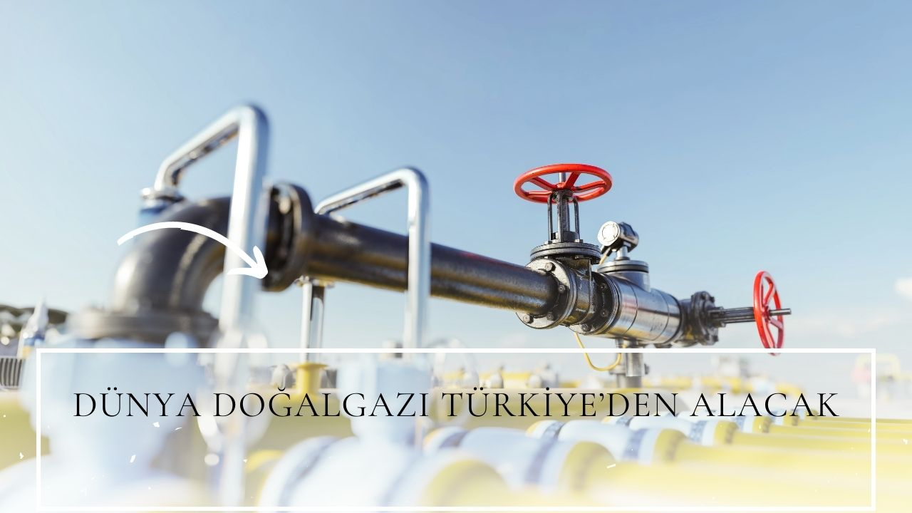 Dünya doğalgazı Türkiye’den alacak! Enerjide tam bağımsızlık hedefiyle yatırımlar yapan Türkiye, bu hedefine hızla yaklaşıyor