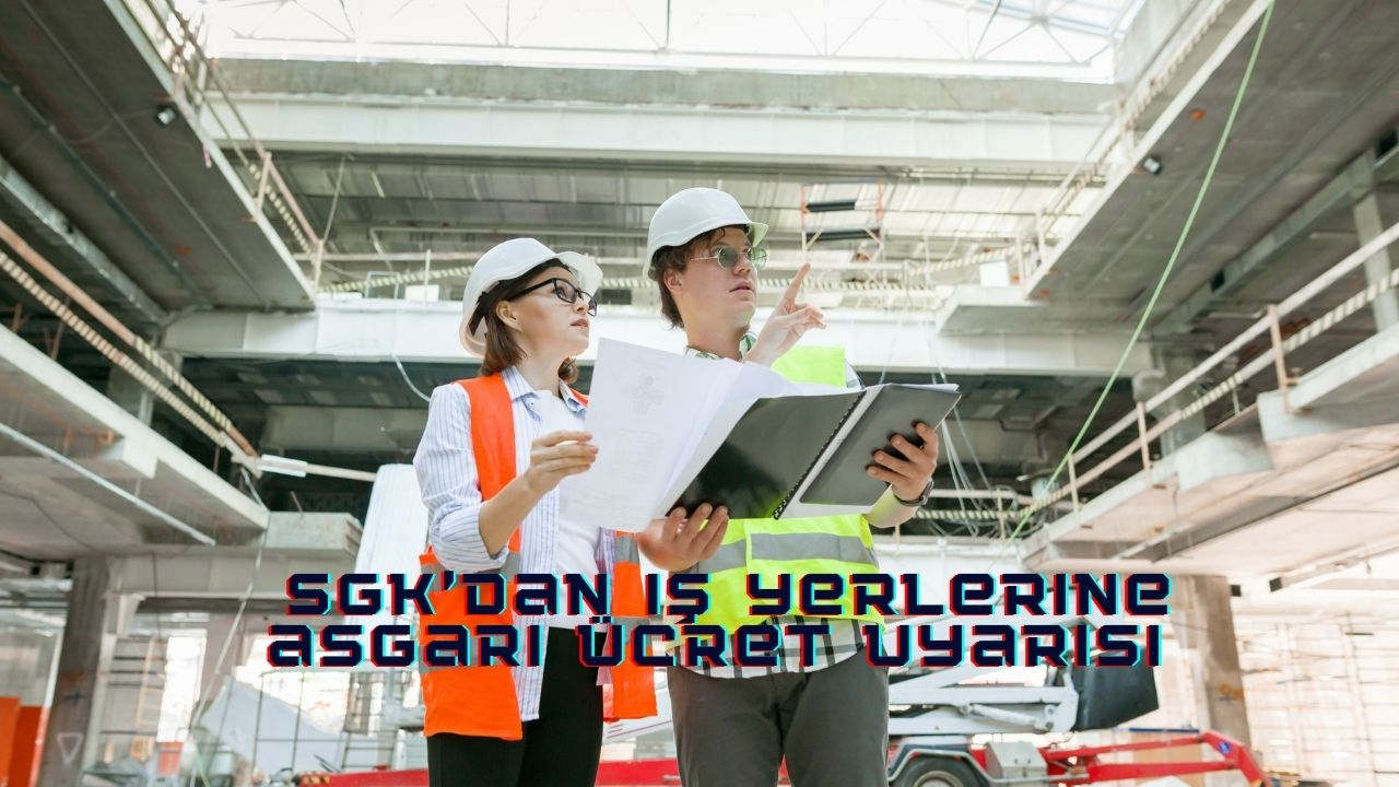 SGK'dan iş yerlerine asgari ücret uyarısı
