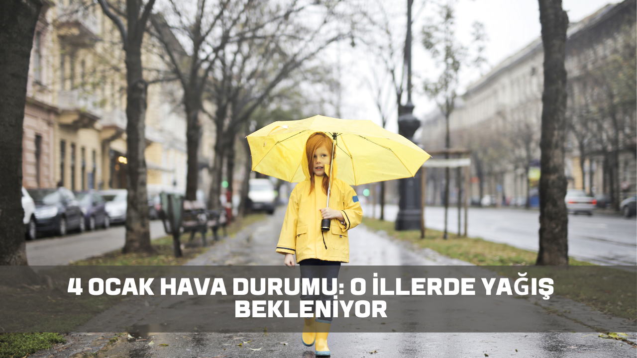 4 Ocak hava durumu: O illerde yağış bekleniyor
