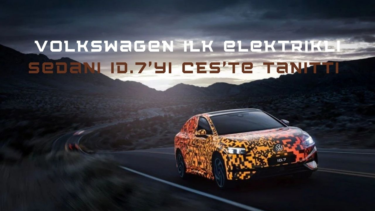 Volkswagen ilk elektrikli sedanı ID.7’yi CES’te tanıttı
