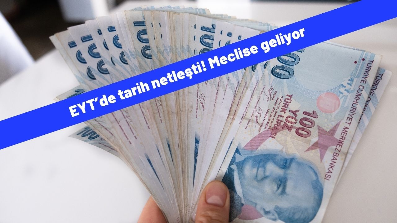 EYT’de tarih netleşti! Meclise geliyor