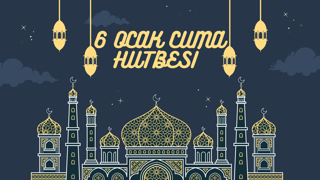 6 Ocak Cuma Hutbesinin konusu: Besmele: Berekete Açılan Kapı!