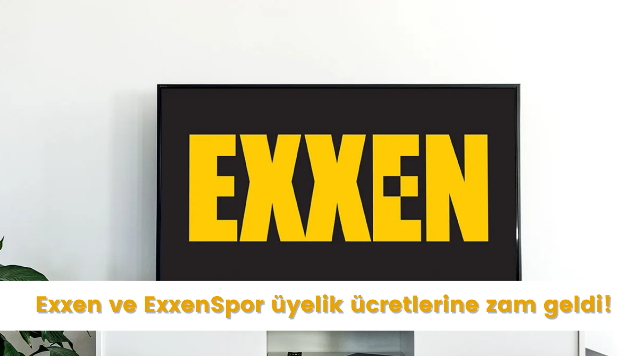 Exxen ve ExxenSpor üyelik ücretlerine zam geldi!