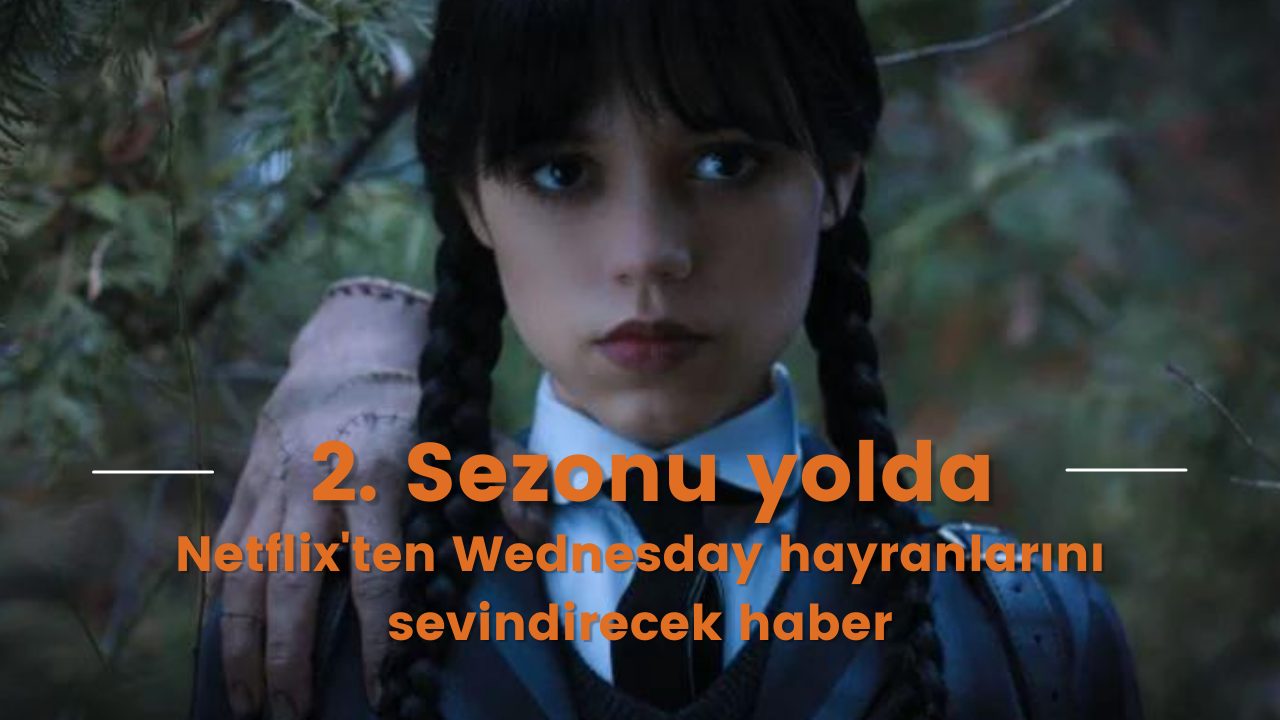 Netflix'ten Wednesday hayranlarını sevindirecek haber: 2. Sezonu yolda!