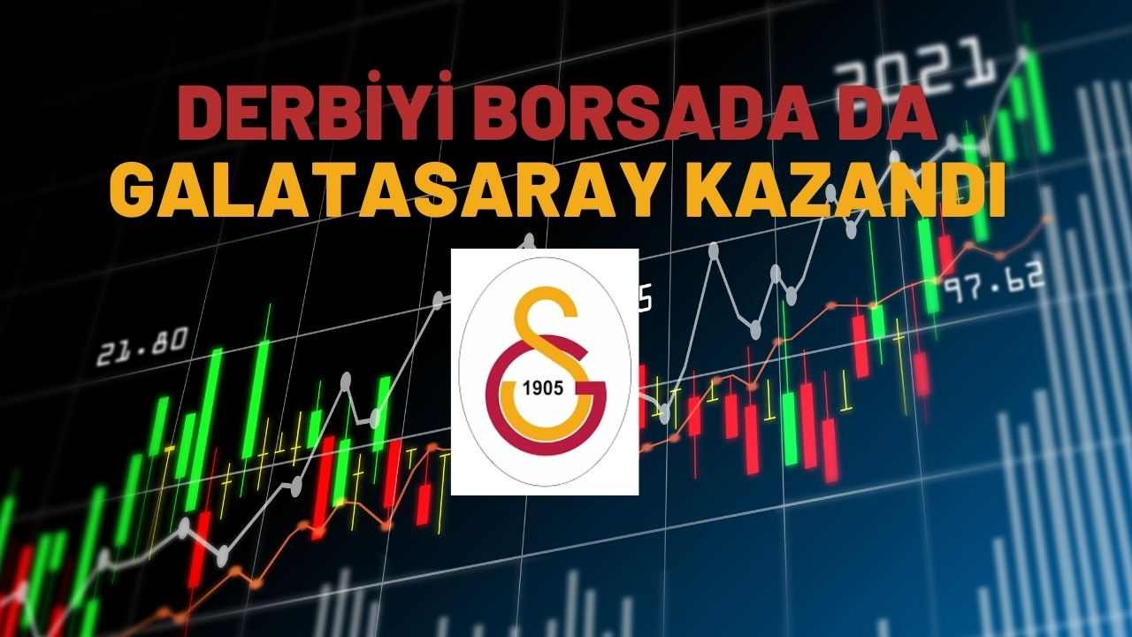 Derbiyi borsada da Galatasaray kazandı