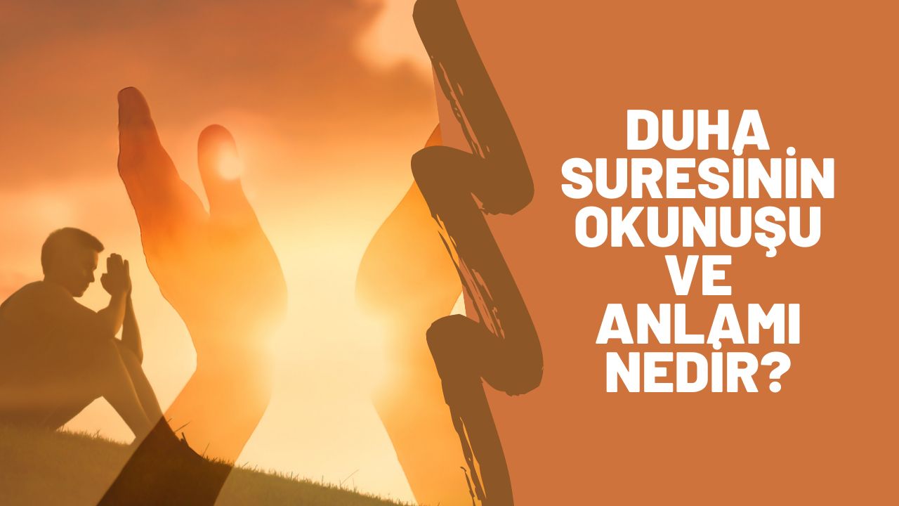 Duha suresinin okunuşu ve anlamı nedir?
