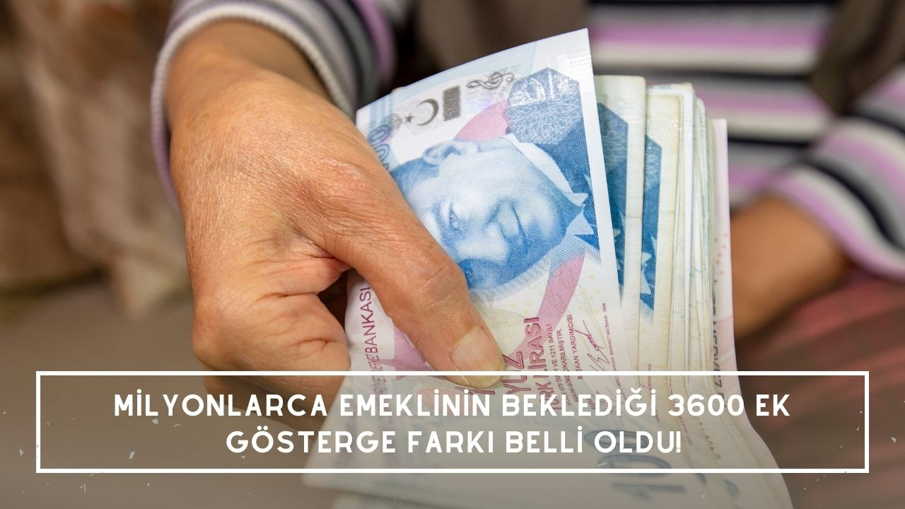 Milyonlarca emeklinin beklediği 3600 ek gösterge farkı belli oldu! 93 bin lira ödenecek
