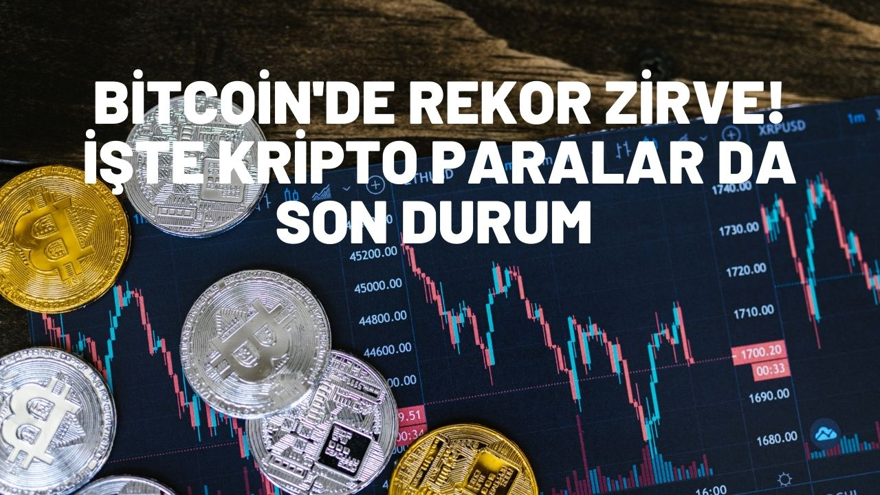 Bitcoin'de rekor zirve! İşte kripto paralar da son durum