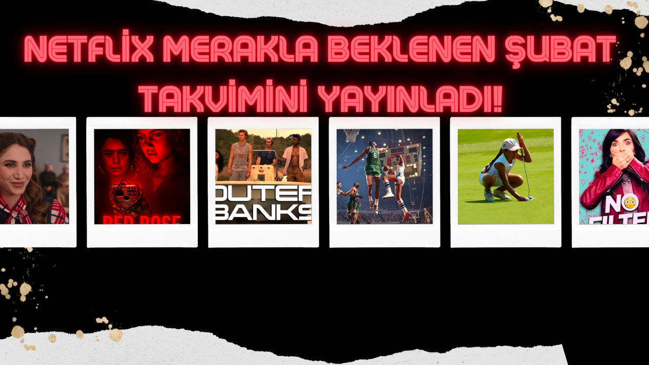Netflix merakla beklenen Şubat takvimini yayınladı!